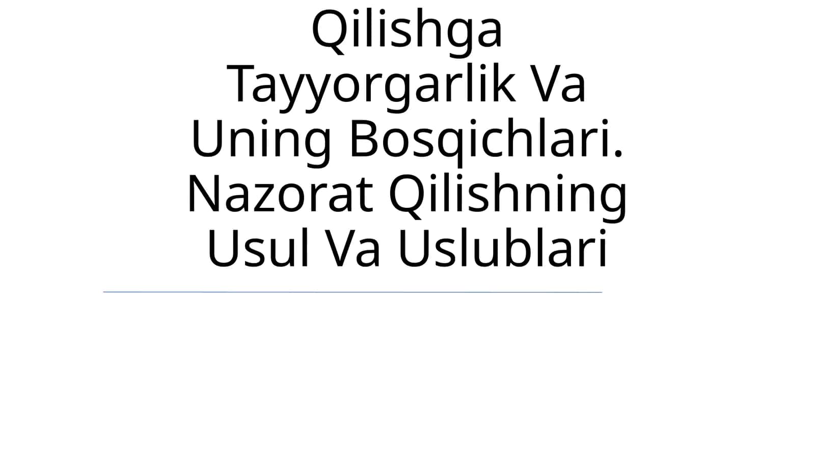 Nazorat Qilishning Maqsadi, Vazifalari Va Unga Qo'Yiladigan Talablar. Nazorat Qilishga Tayyorgarlik Va Uning Bosqichlari. Nazorat Qilishning Usul Va Uslublari 1