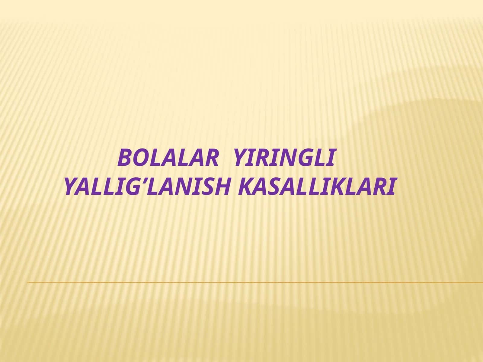Bolalar yiringli yallig’lanish kasalliklari 1