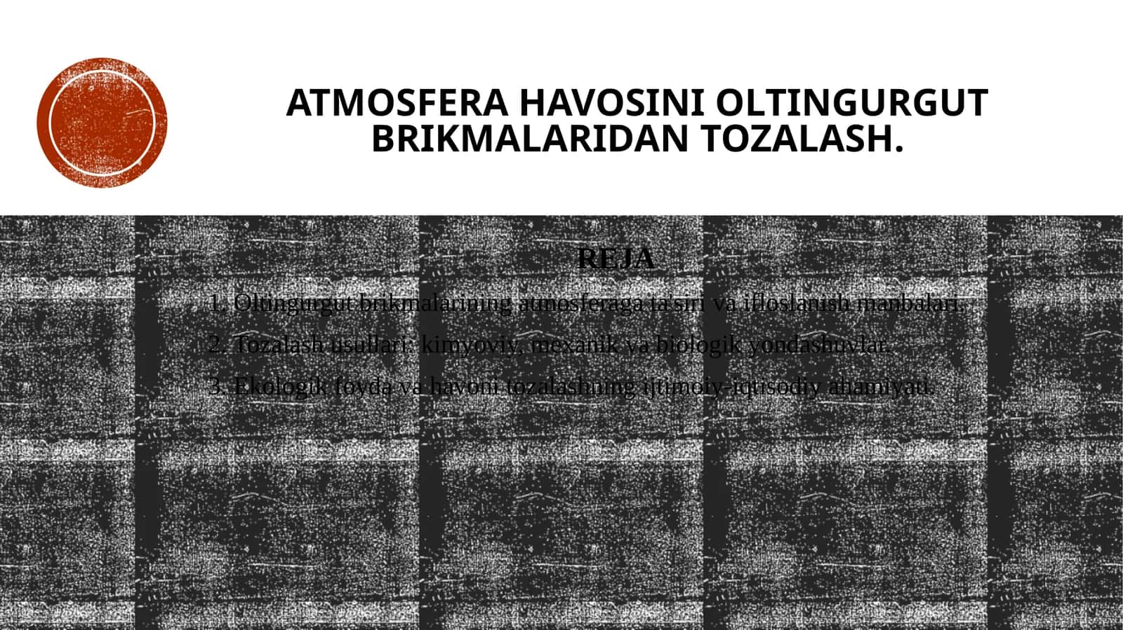 Atmosfera havosini oltingurgut brikmalaridan tozalash. 1