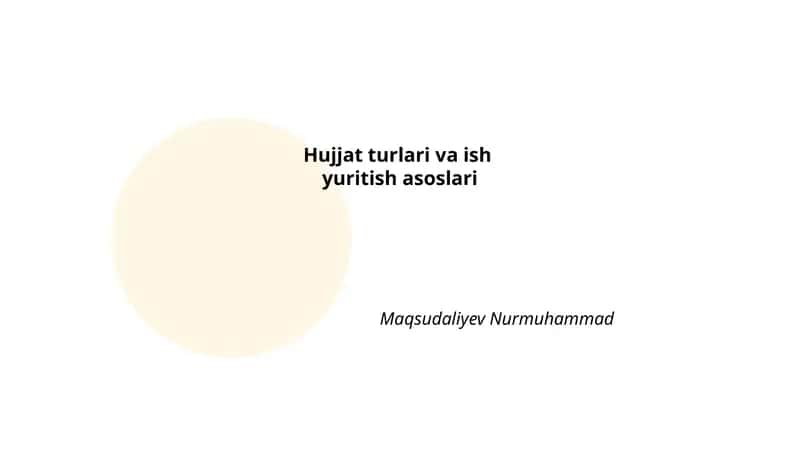 Hujjat turlari va ishyuritish asoslari 1