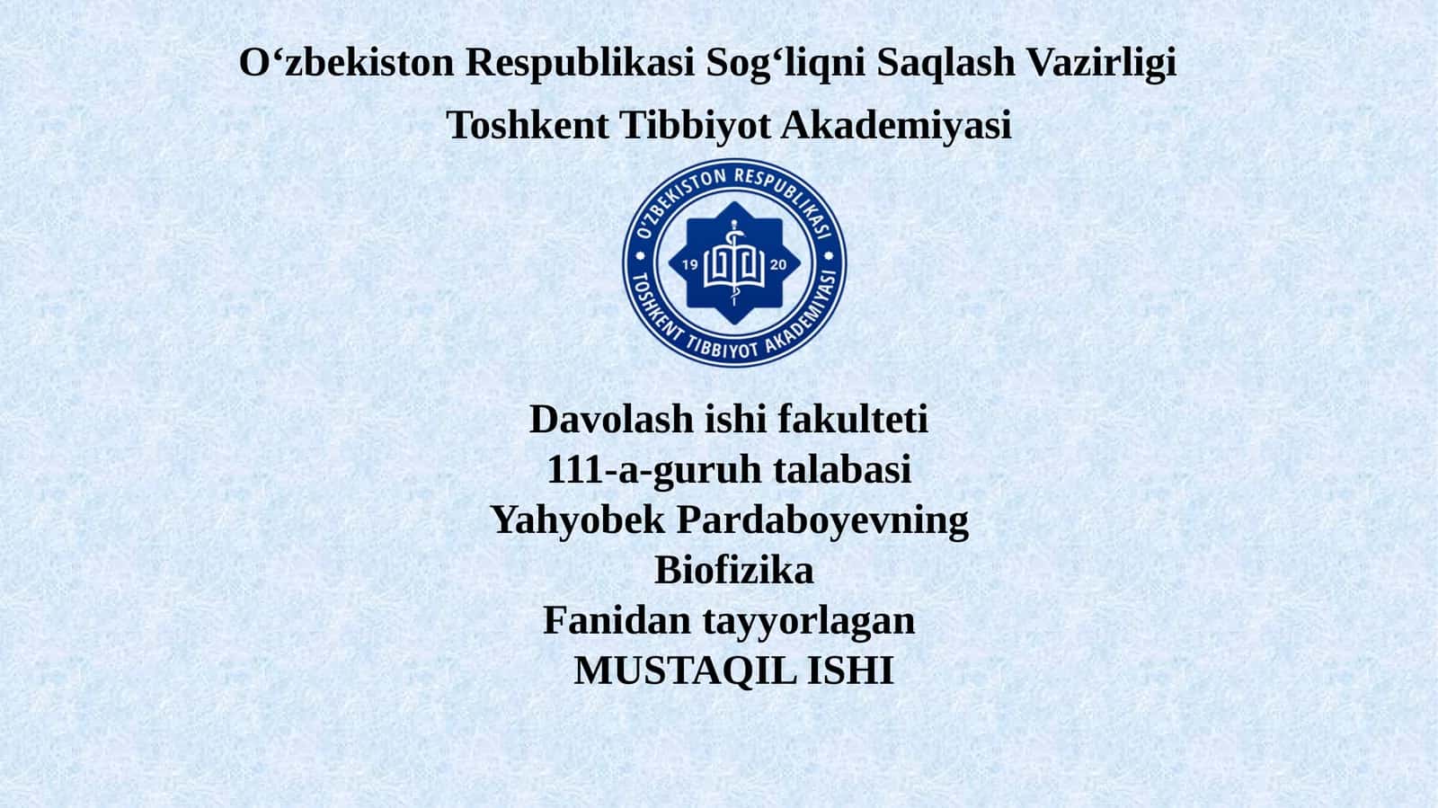 Biofizika fanidan tayyorlagan MUSTAQIL ISHI 1