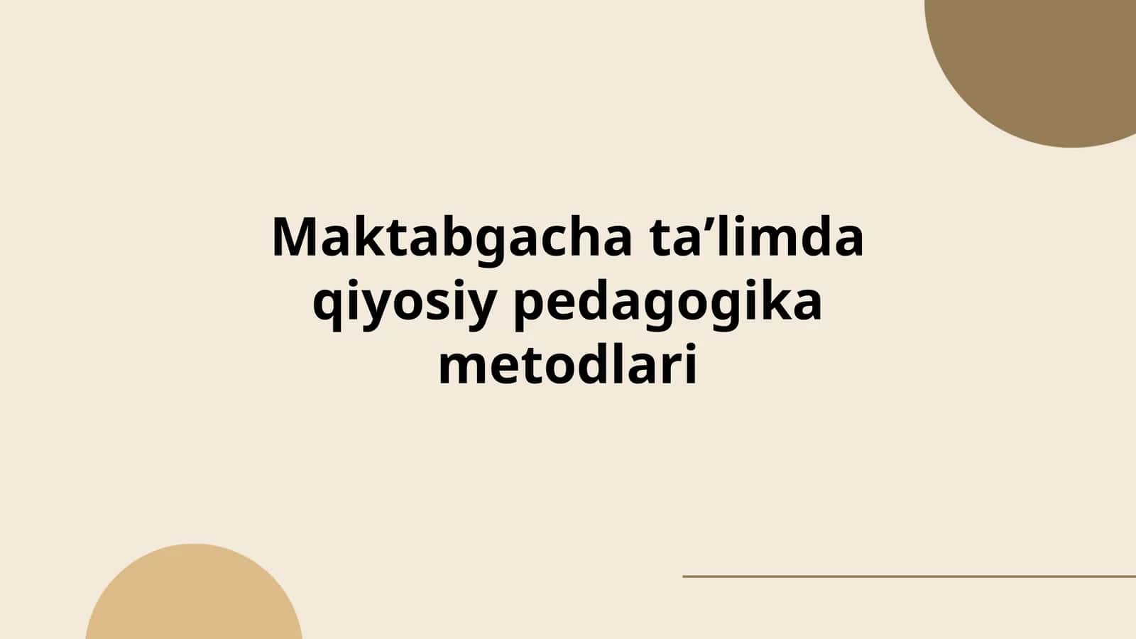 Maktabgacha taʼlimda qiyosiy pedagogika metodlari 1