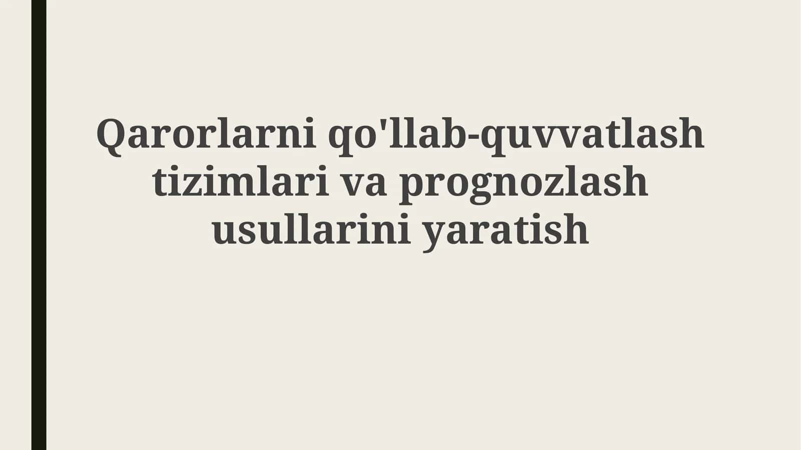 Qarorlarni qo'llab-quvvatlash, prognorzlash usullari 1