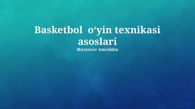 Basketbol oʻyin texnikasi asoslari 1