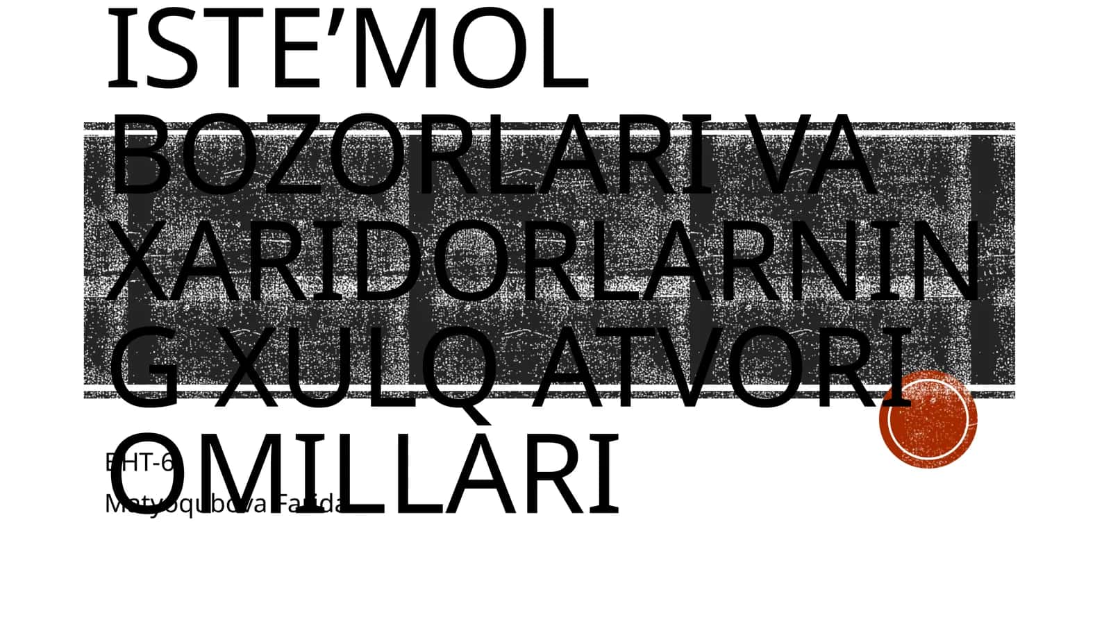 Iste’mol bozorlari va xaridorlarning xulq atvori omillari 1