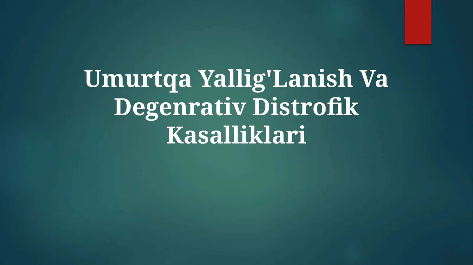 Umurtqa Yallig'Lanish Va DegenrativDistrofikKasalliklari 1