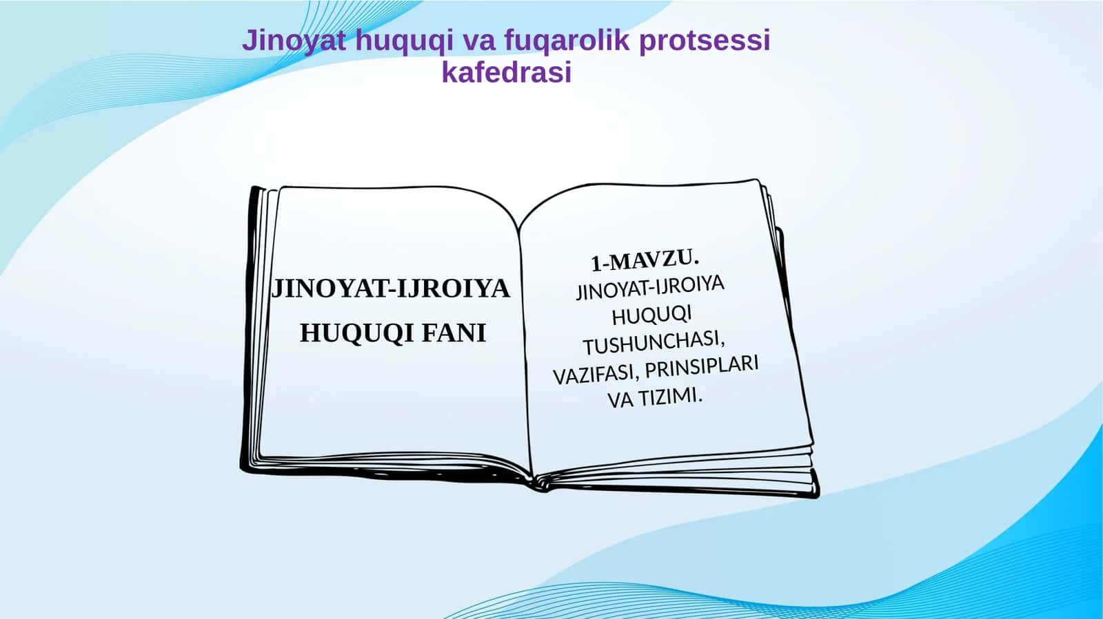 JINOYAT-IJROIYA HUQUQI TUSHUNCHASI, VAZIFASI, PRINSIPLARI VA TIZIMI 1