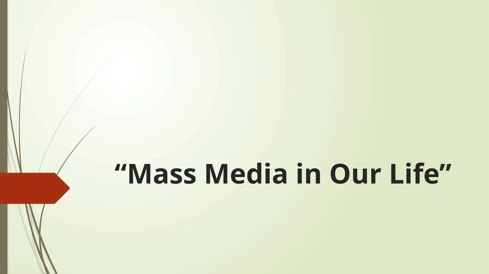 Mass Media in Our Life 1