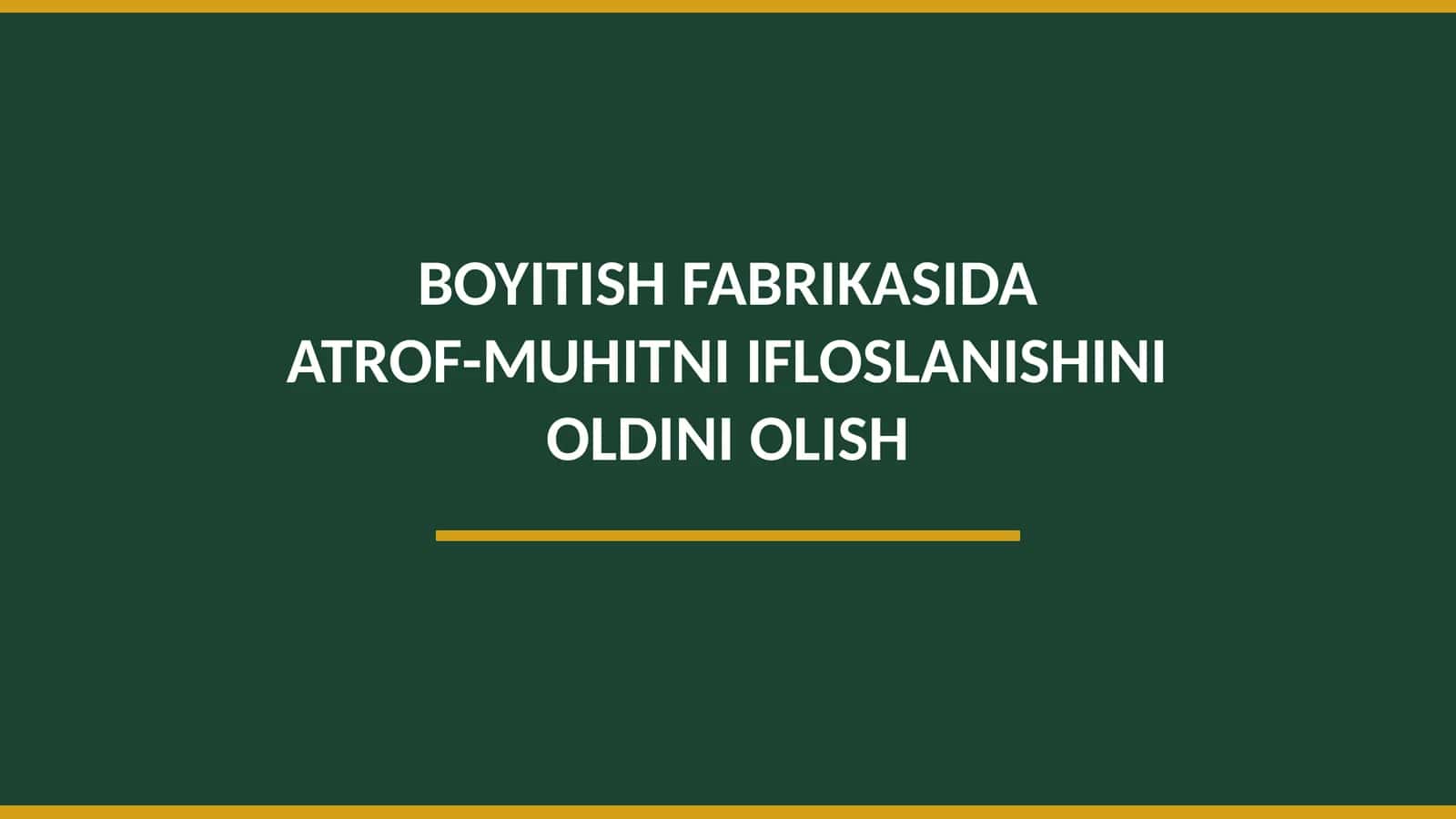 BOYITISH FABRIKASIDA ATROF-MUHITNI IFLOSLANISHINI OLDINI OLISH 1
