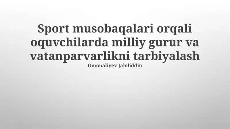 Sport musobaqalari orqali milliy g‘urur va vatanparvarlikni tarbiyalash 1