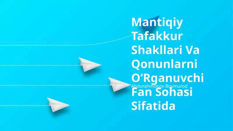 Mantiqiy Tafakkur Shakllari Va Qonunlarni OʻRganuvchi Fan Sohasi Sifatida 1