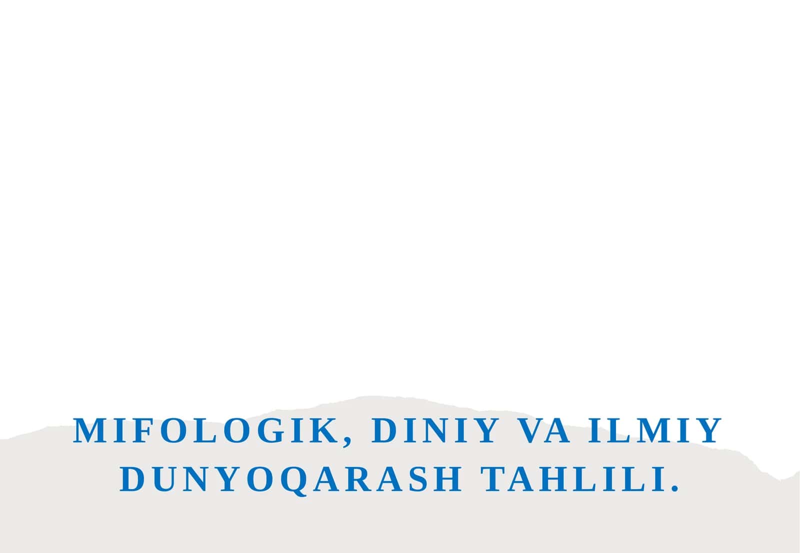 Mifologik, diniy va ilmiy dunyoqarash tahlili 1