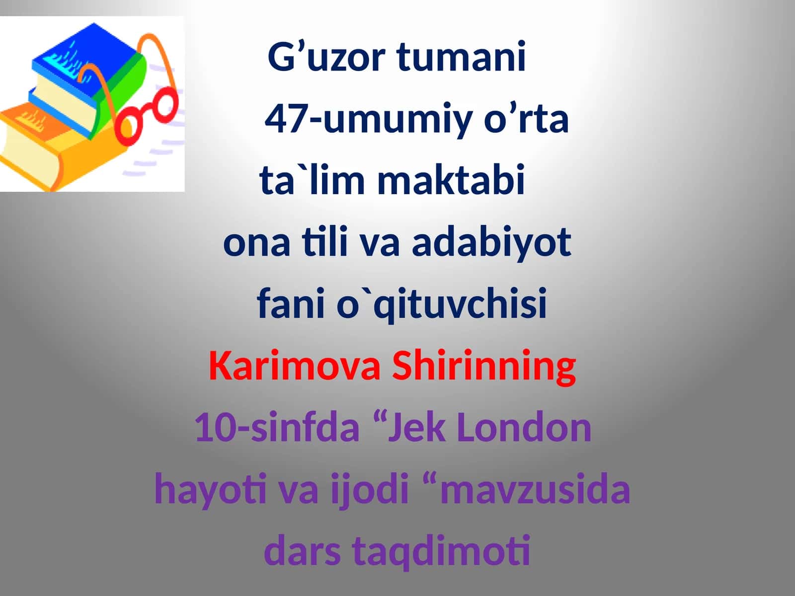 10-sinf Adabiyot Jek London hayoti va ijodi dars ishlanma 1