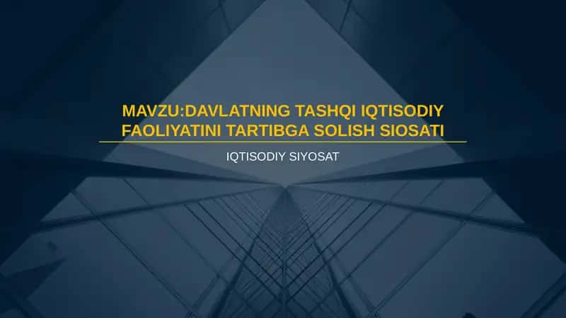 Davlatning tashqi iqtisodiy faoliyatini tartibga solish siyosati 1
