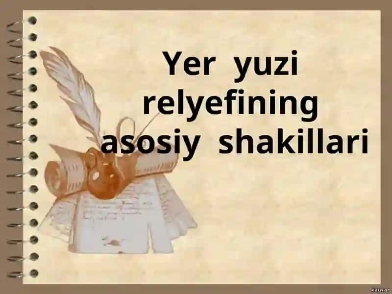 Yer yuzi relyefining asosiy shakillari
