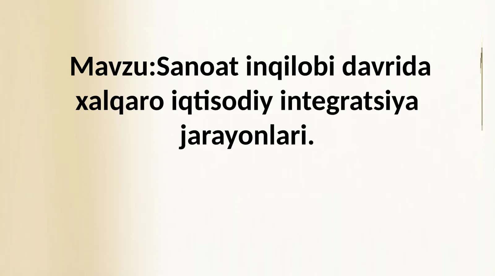 Sanoat inqilobi davrida xalqaro iqtisodiy integratsiya jarayonlari. 1