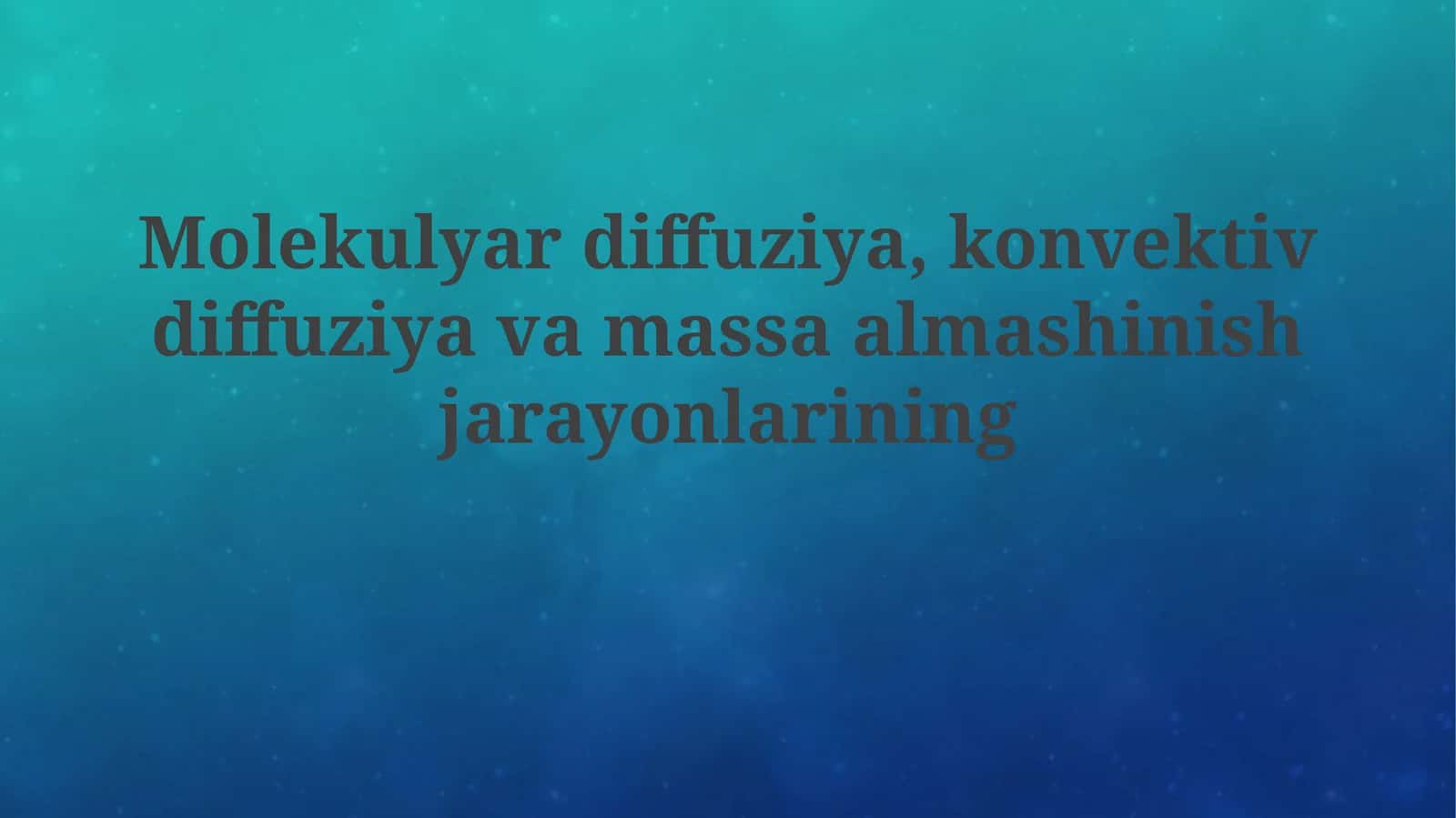Molekulyar diffuziya va Fik qonunlari 1