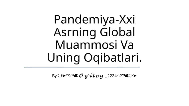 Pandemiya-Xxi Asrning Global Muammosi Va Uning Oqibatlari 1