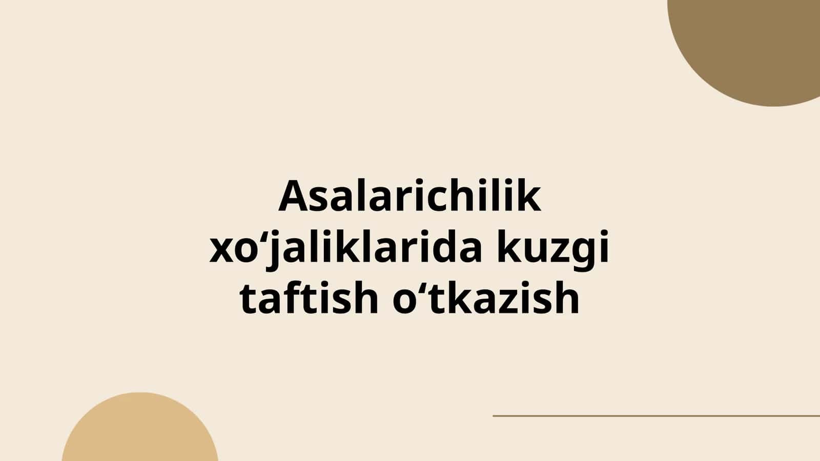 Asalarichilik xoʻjaliklarida kuzgi taftish oʻtkazish 1