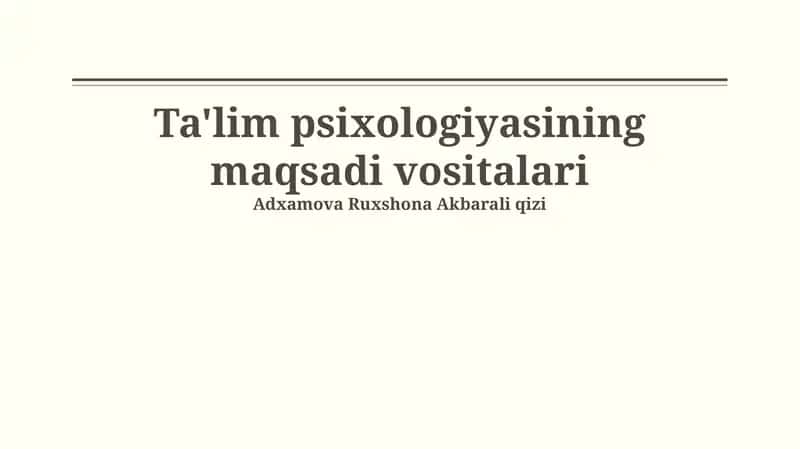 Ta'lim psixologiyasining maqsadi vositalari 1