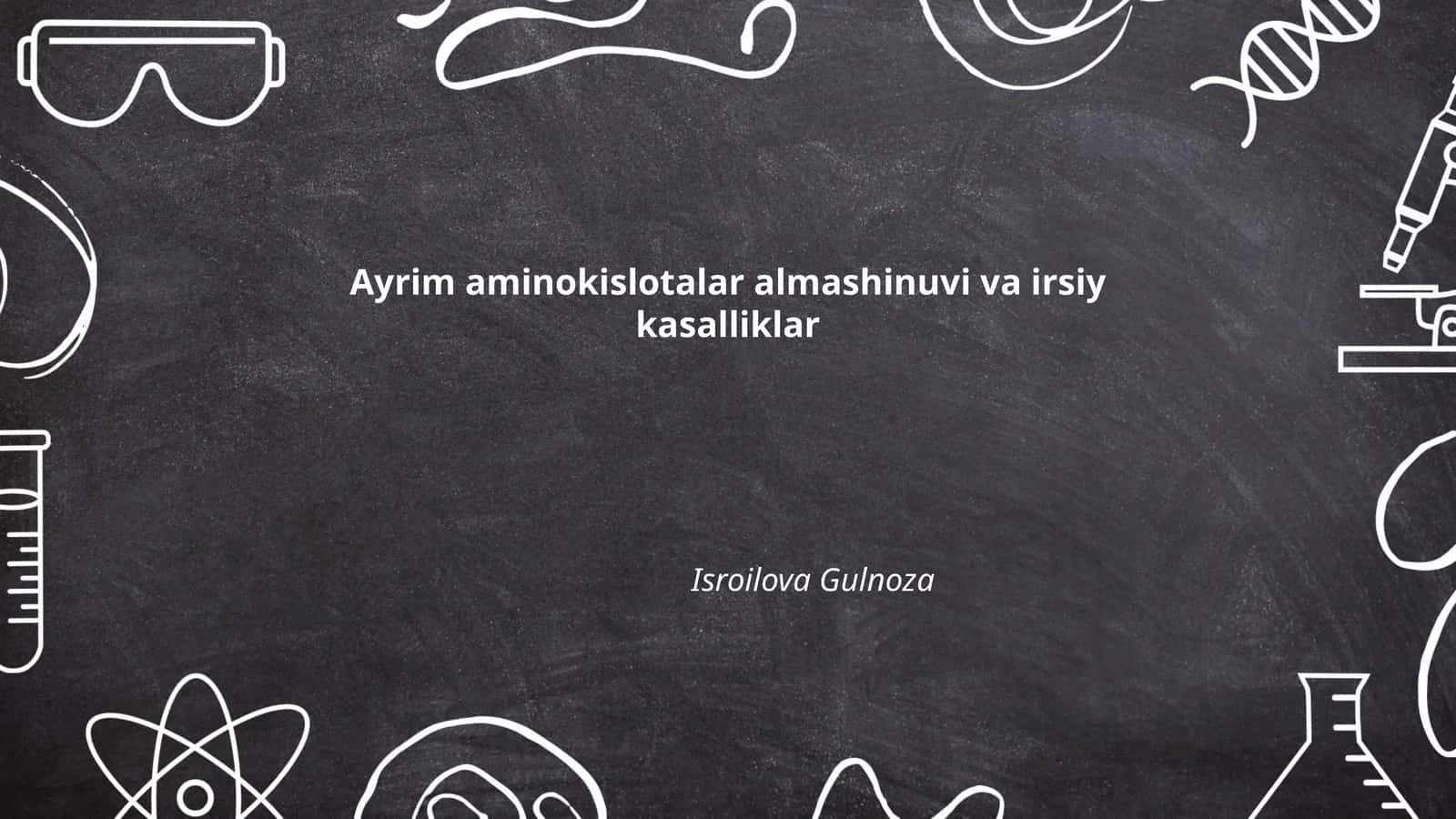 Aminokislotalar almashinuvi va irsiy kasalliklar 1