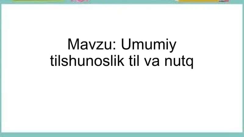 Umumiy tilshunoslik til va nutq 1