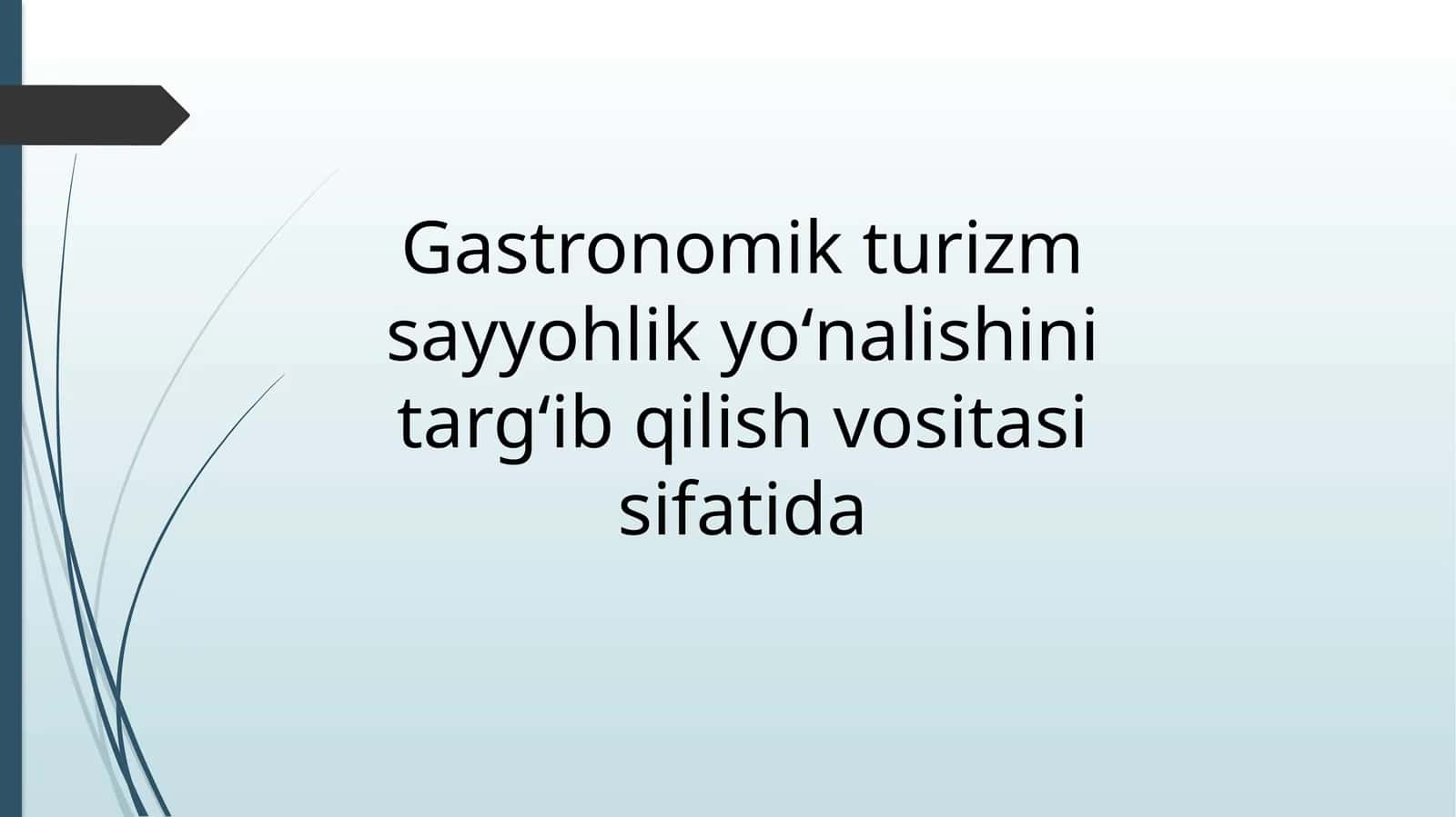 Gastronomik turizm sayyohlik yoʻnalishini targʻib qilish vositasi sifatida 1