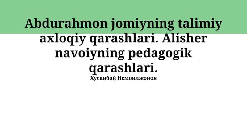 Alisher Navoiyning pedagogik qarashlari 1