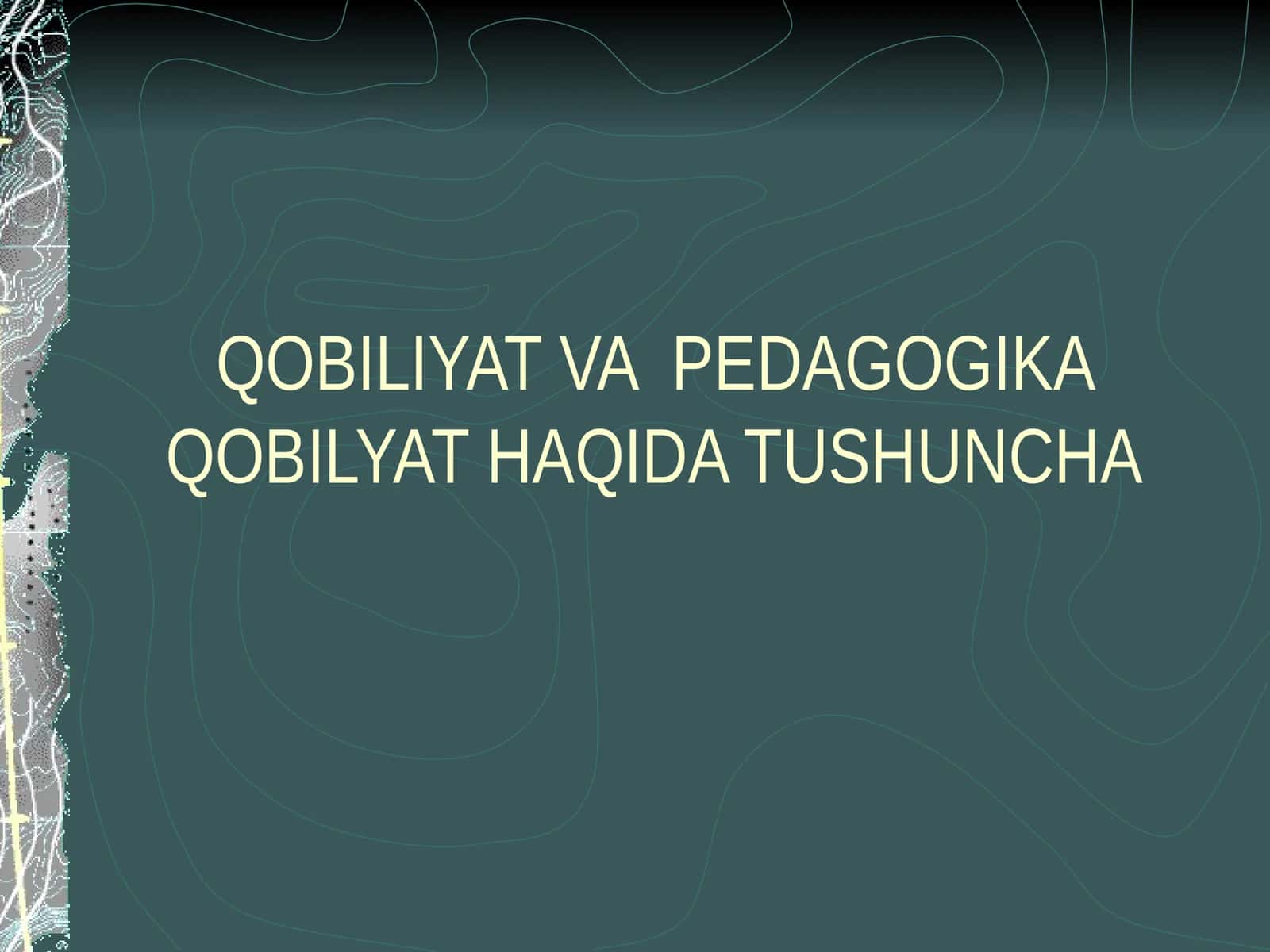 QOBILIYAT VA PEDAGOGIKA QOBILYAT HAQIDA TUSHUNCHA 1