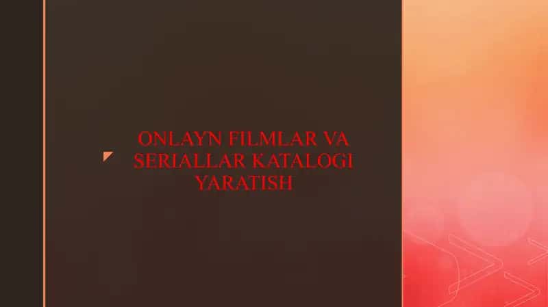 ONLAYN FILMLAR VA SERIALLAR KATALOGI YARATISH 1