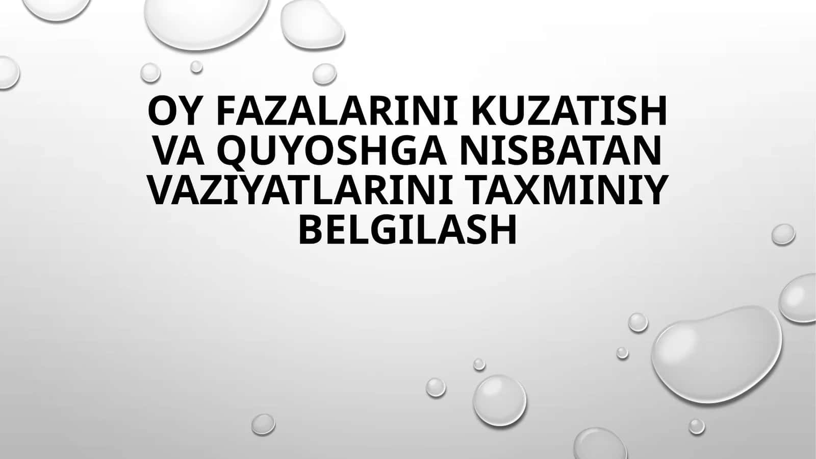 Oy fazalarini kuzatish va Quyoshga nisbatan vaziyatlarini taxminiy belgilash 1