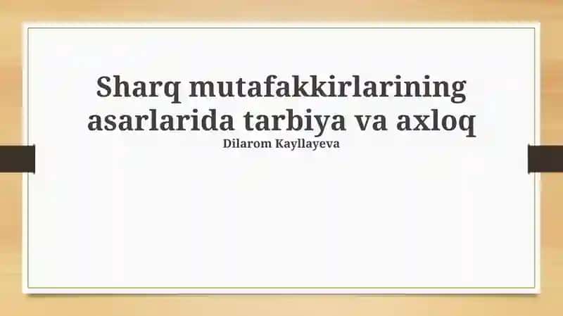 Sharq mutafakkirlarining asarlarida tarbiya va axloq