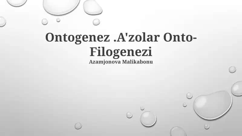 Ontogenez.A'zolar Onto- Filogenezi 1