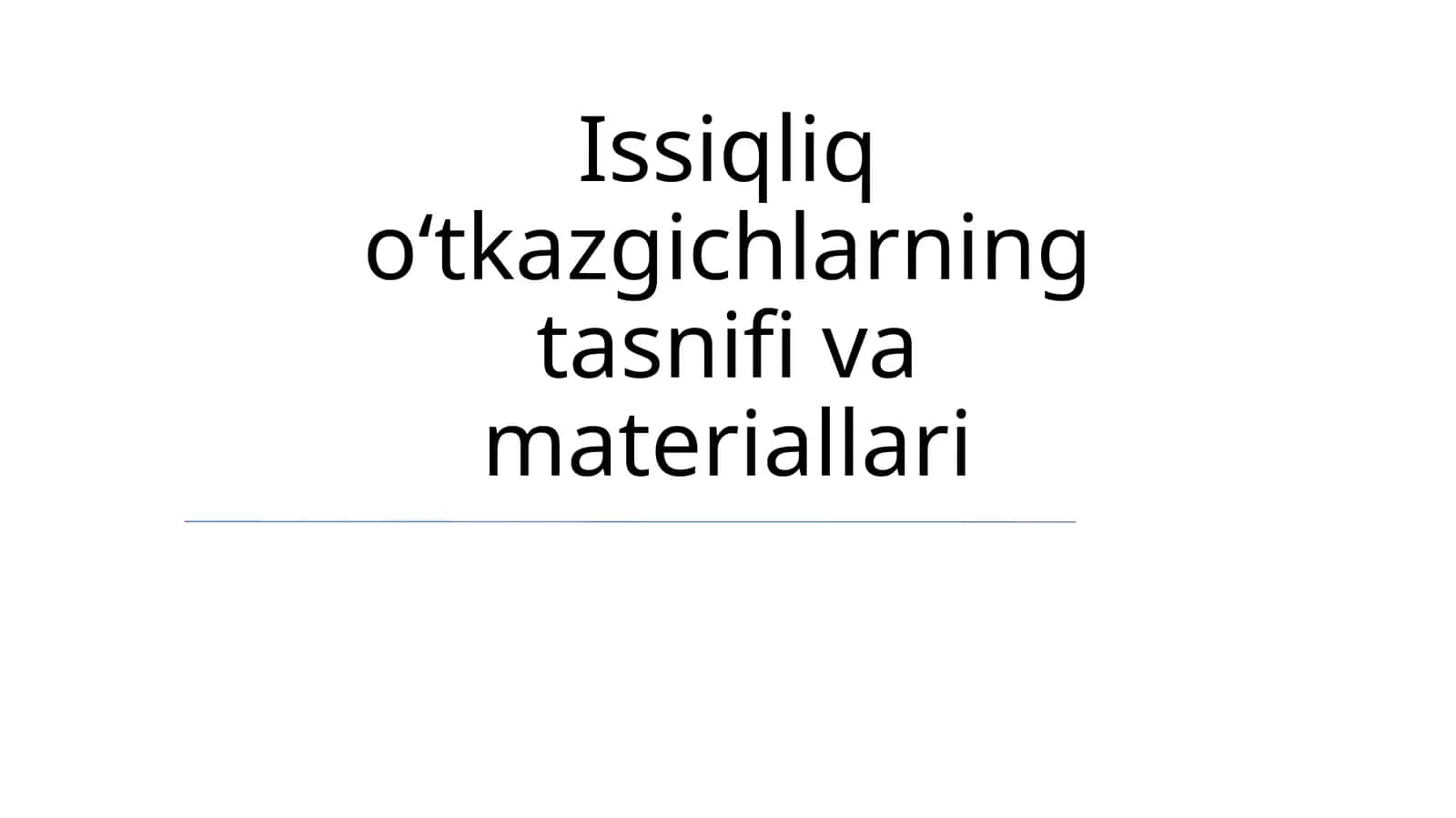 Issiqliq oʻtkazgichlarning tasnifi va materiallari 1