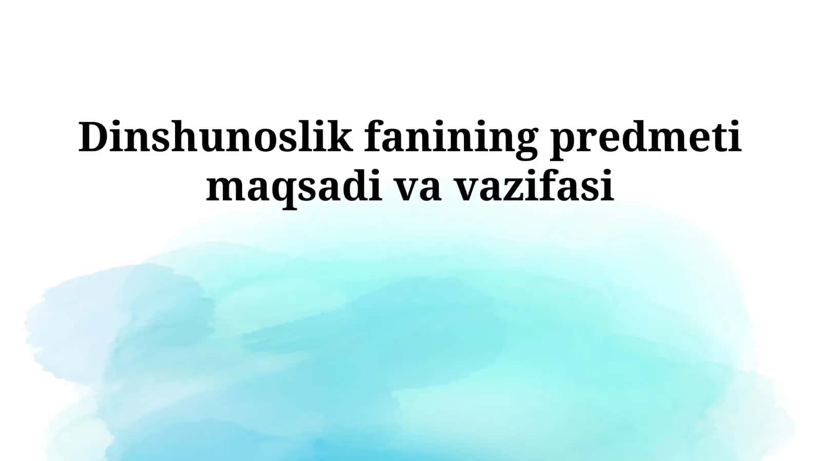 Dinshunoslik fanining predmeti maqsadi va vazifasi 1