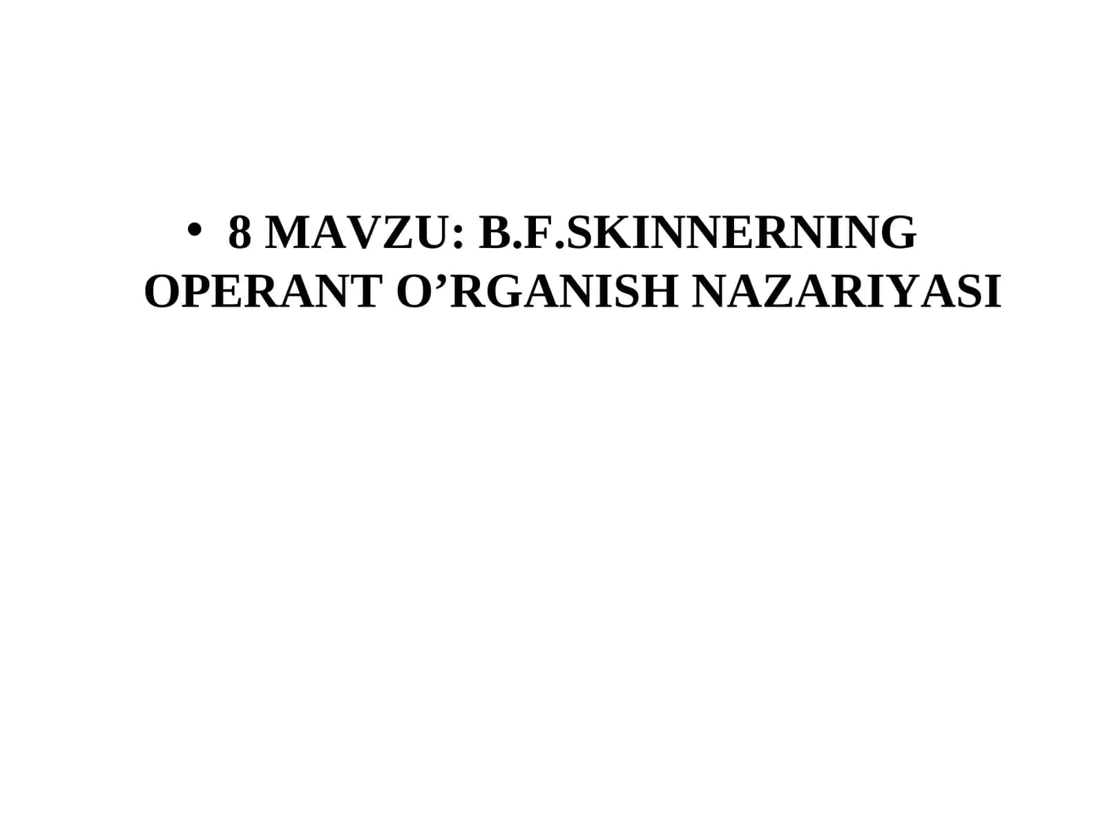 B.F.SKINNERNING OPERANT O’RGANISH NAZARIYASI 1