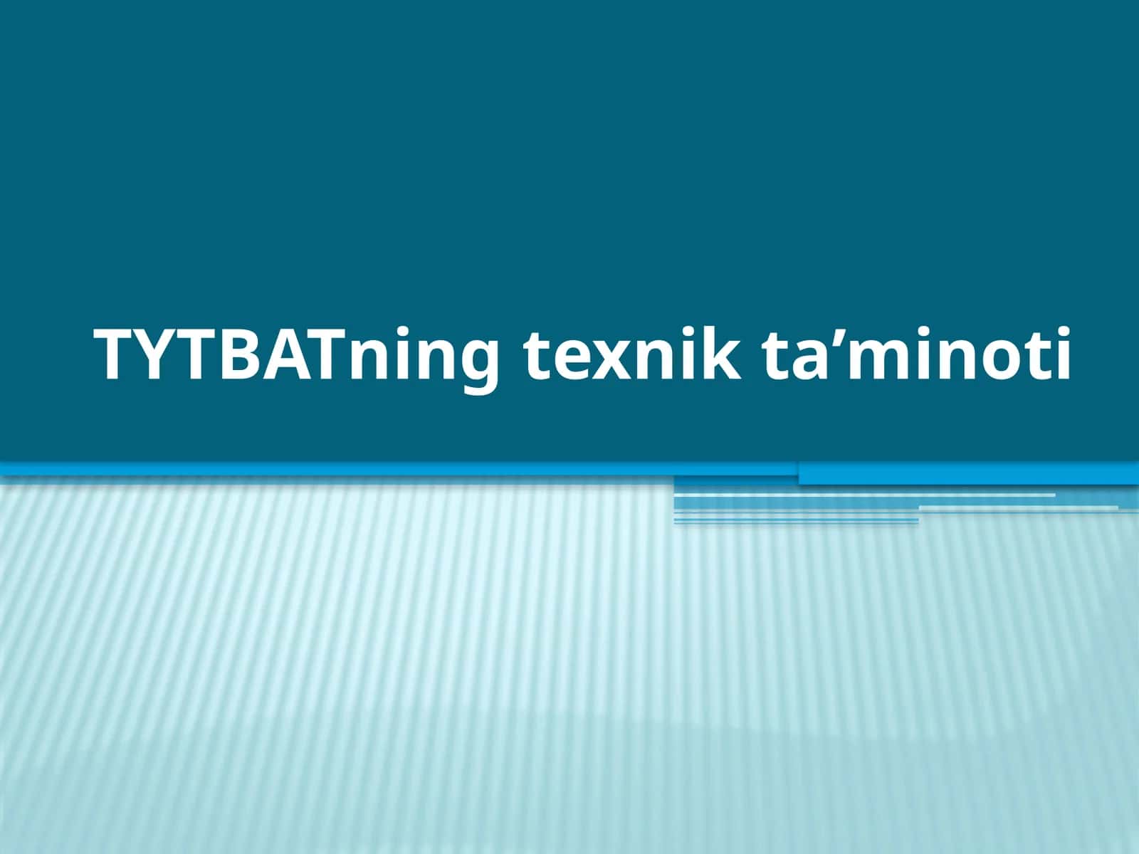 ТYТBАТning texnik ta’minoti 1