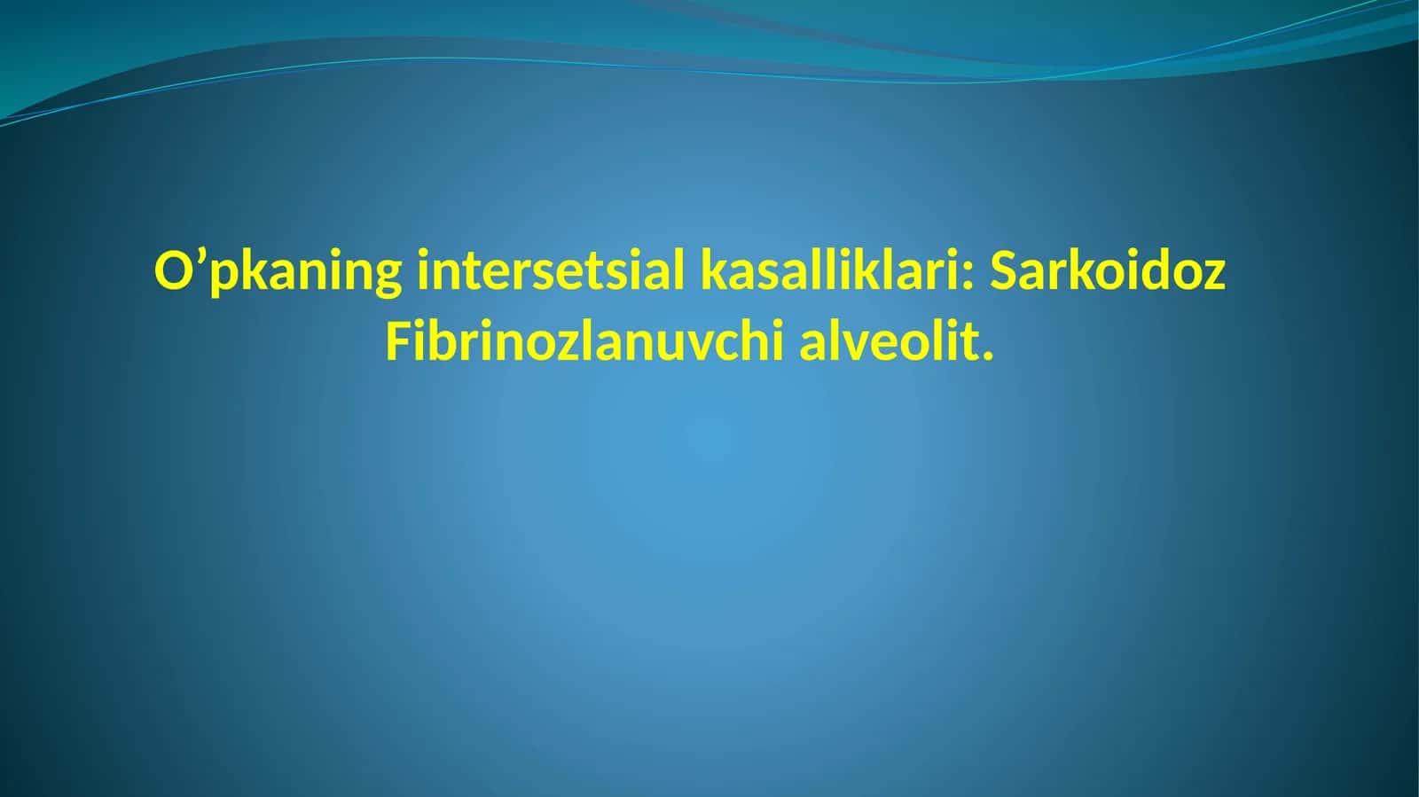 O’pkaning interstitsial kasalliklari: Sarkoidoz, Fibrinozlanuvchi alveolit 1