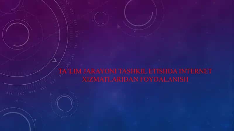 Taʼlim jarayoni tashkil etishda internet xizmatlaridan foydalanish 1
