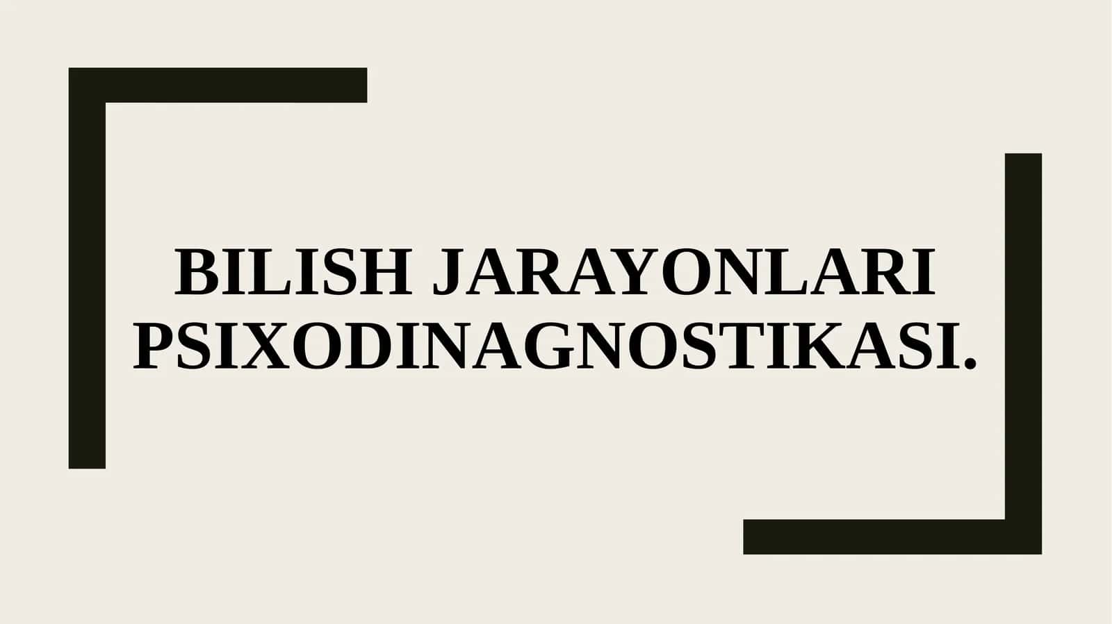 BILISH JARAYONLARI PSIXODINAGNOSTIKASI 1