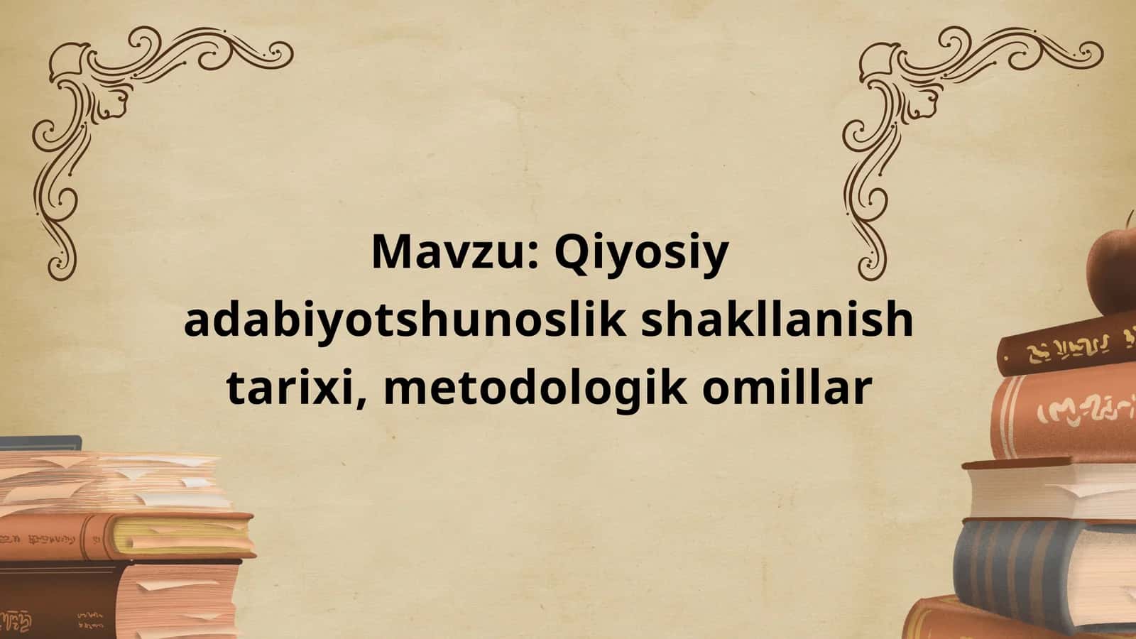 Qiyosiy adabiyotshunoslik shakllanish tarixi, metodologik omillar 1
