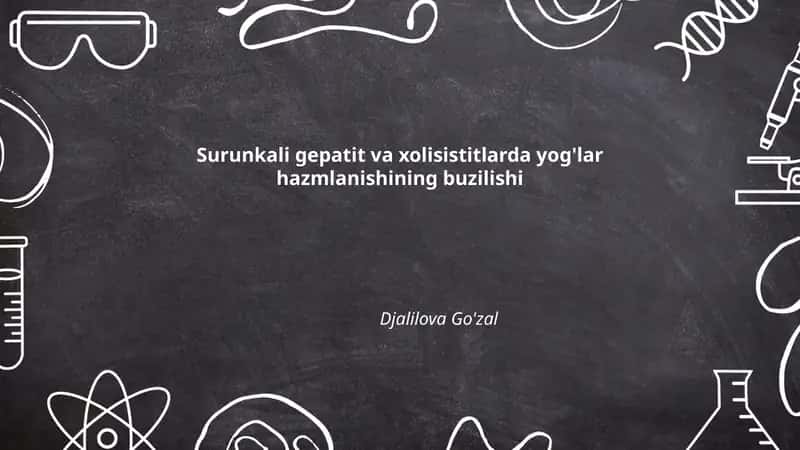 Surunkali gepatit va xolisistitlarda yog'lar hazmlanishining buzilishi 1