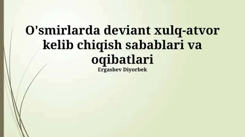 O'smirlarda deviant xulq-atvor kelib chiqish sabablari va oqibatlari 1
