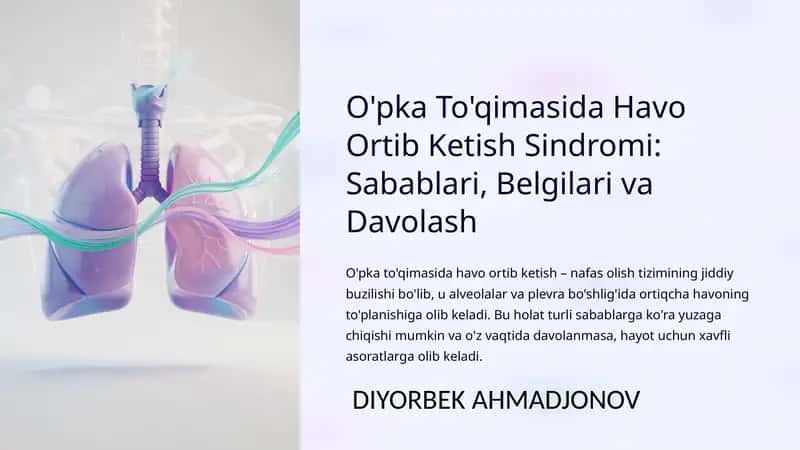 O'pka To'qimasida Havo Ortib Ketish Sindromi: Sabablari, Belgilari va Davolash 1