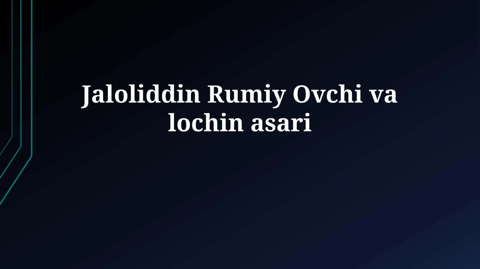 Jaloliddin Rumiy Ovchi valochinasari 1