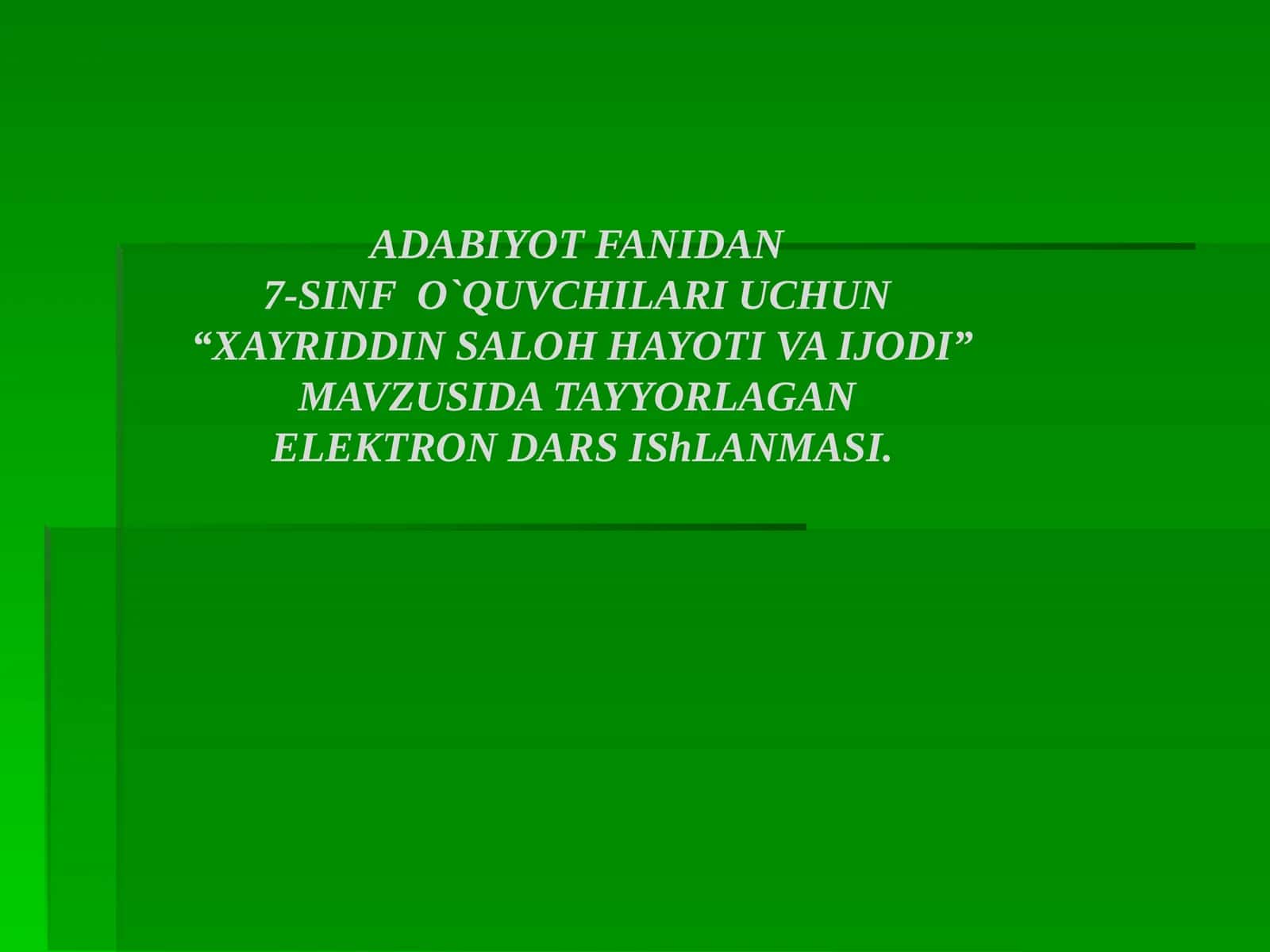 7-sinf Adabiyot fanidan Xayriddin Saloh hayoti va ijodi dars ishlanmasi 1
