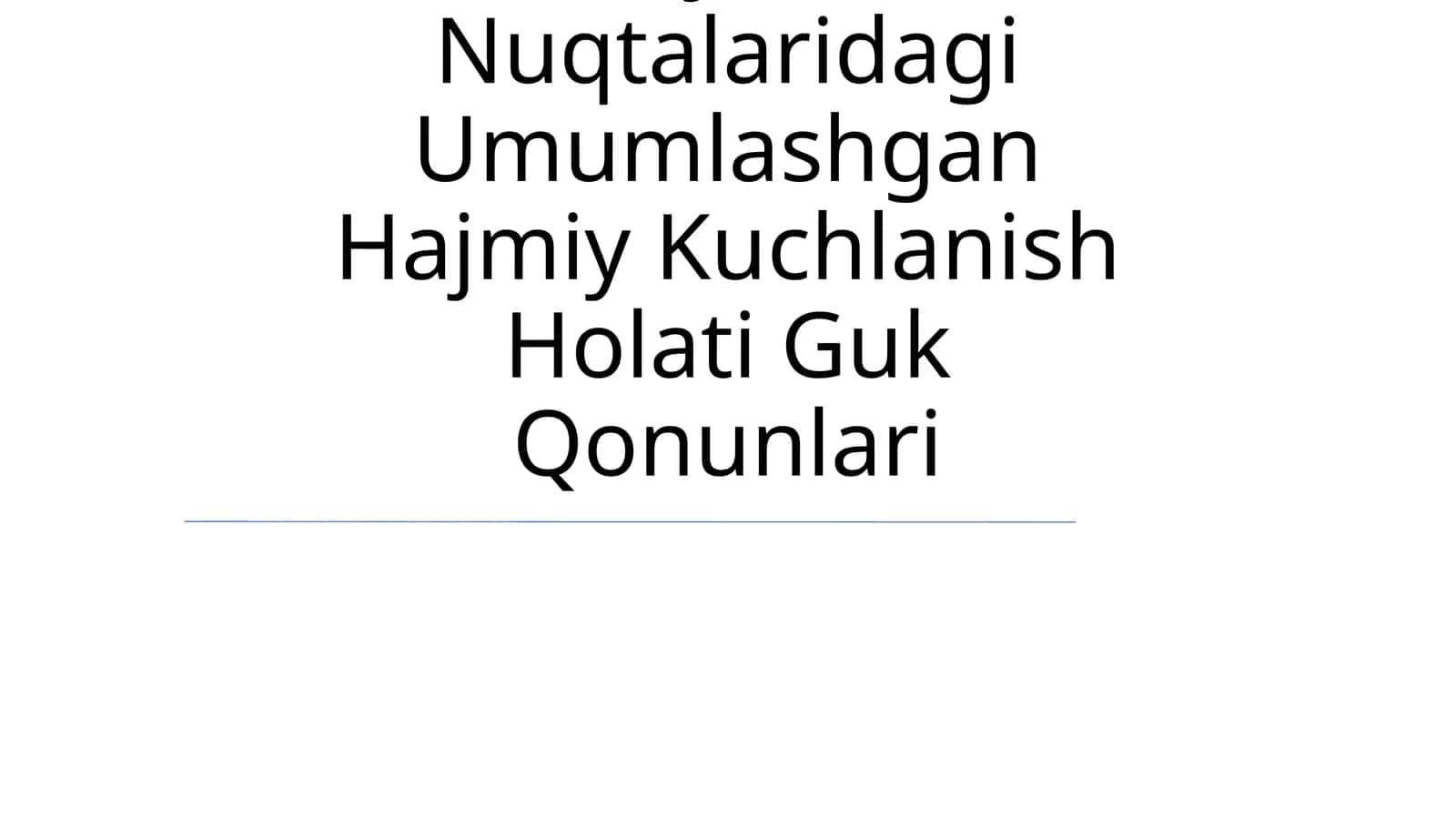 Deformatsiyalanuvchi Jism Nuqtalaridagi Umumlashgan Hajmiy Kuchlanish Holati Guk Qonunlari 1