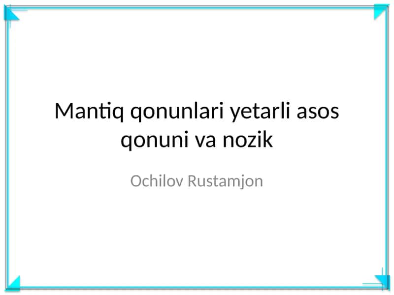 Mantiq qonunlari yetarli asos qonuni va nozik 1