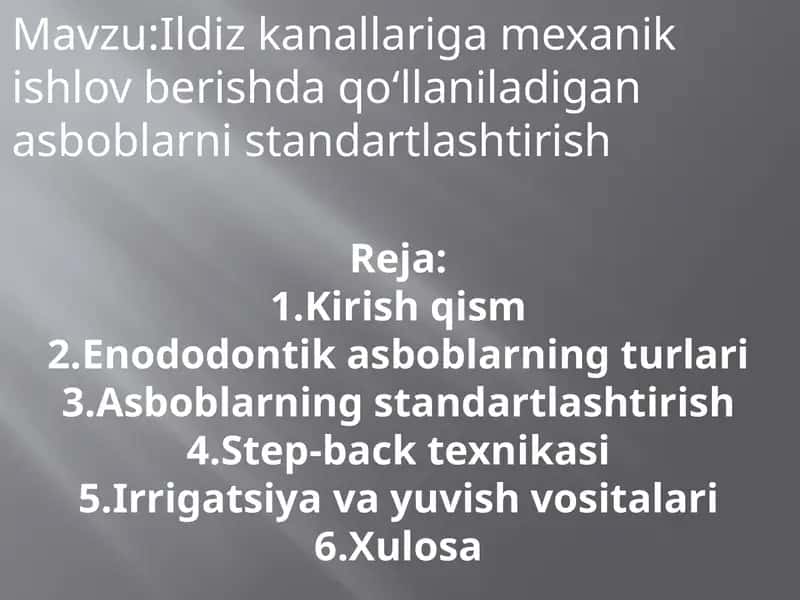 Ildiz kanallariga mexanik ishlov berishda qollaniladigan asboblarni standartlashtirish 1