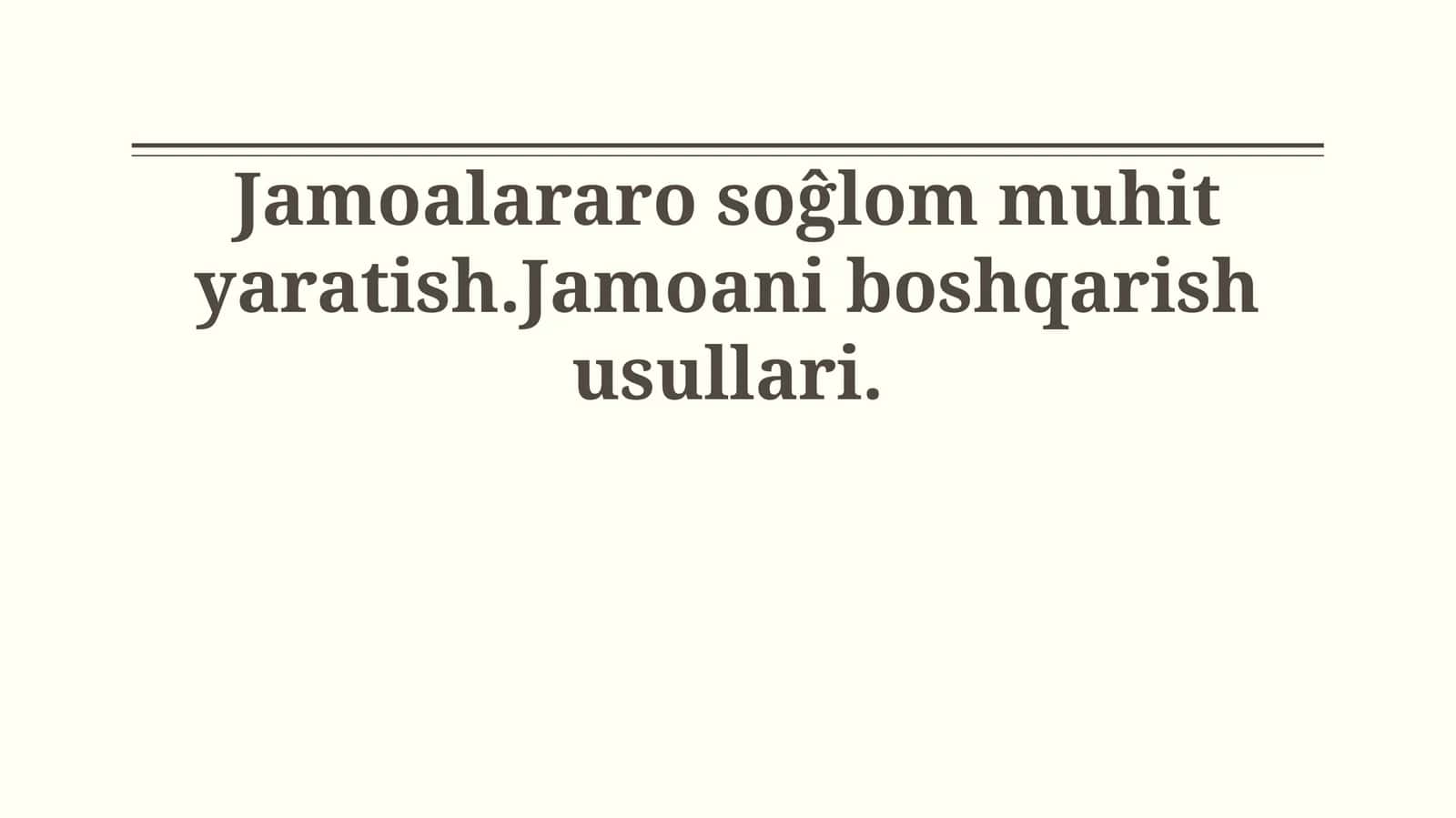 Jamoalararo soĝlom muhit yaratish.Jamoani boshqarish usullari 1